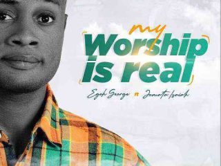 My Worship Is Real Egoh George Ft. Jomata Isaiah