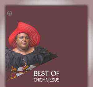 Best Of Chioma Jesus Mixtape 2021