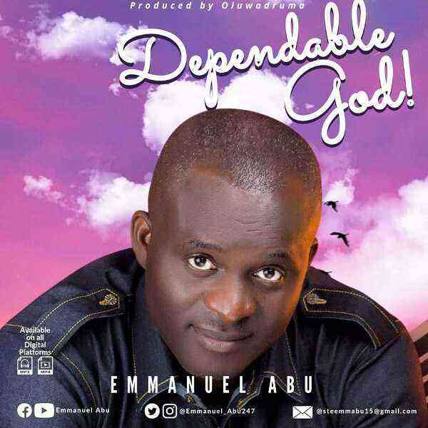 Dependable God Emmanuel Abu 1