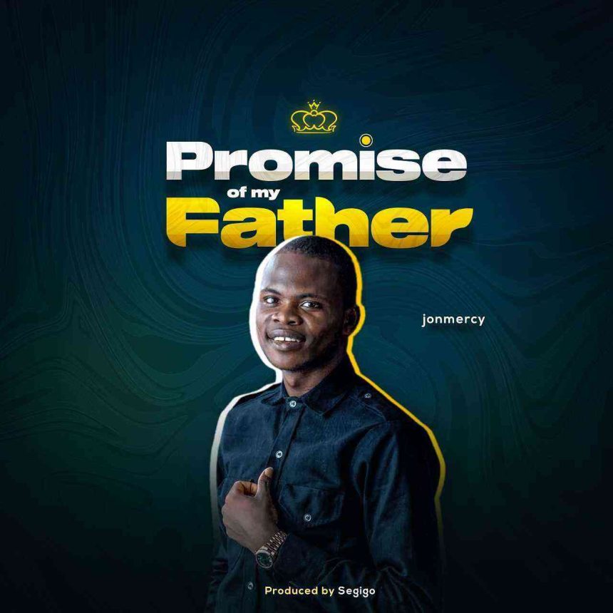 Promise Of My Father Jonmercy