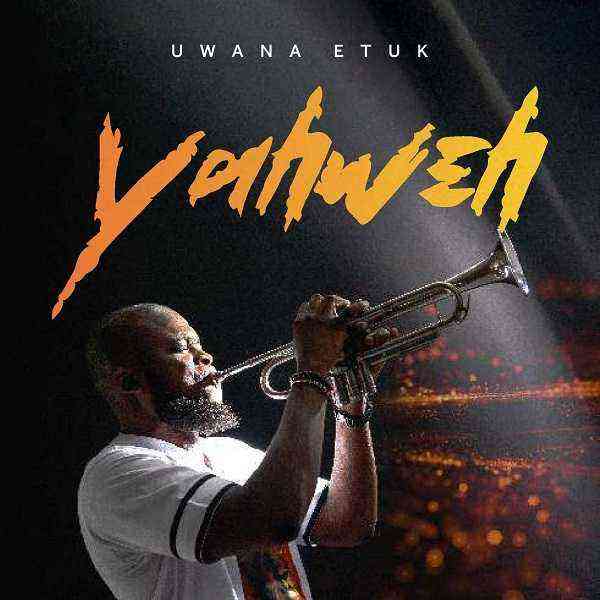 Yahweh - Uwana Etuk