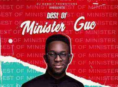 Dj Gambit - Best Of Minister Guc Gospel Mixtape Mp3 Download