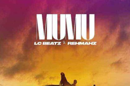 Mumu - Lc Beatz Ft. Rehmahz