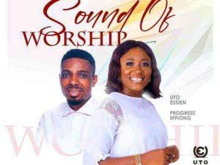 Sound Of Worship - Uto Essien Ft. Progress Effiong (1)