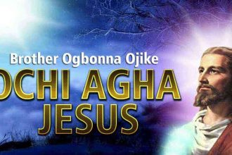 Brother Ogbonna Ojike - Ochi Agha Jesus 1