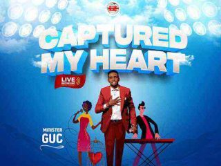 Captured My Heart - Guc #Gospel Song Lyrics