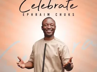 Celebrate - Ephraim Chuks