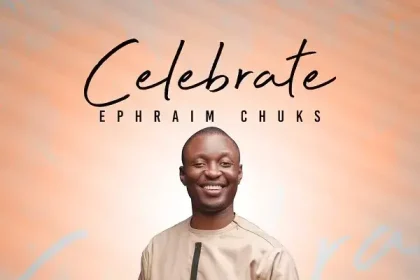 Celebrate - Ephraim Chuks