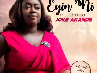 Eyin Ni (You Are God) - Joke Akande