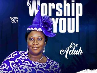 I Worship You Ese Aduh Lyrics