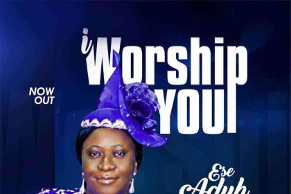 I Worship You Ese Aduh Lyrics