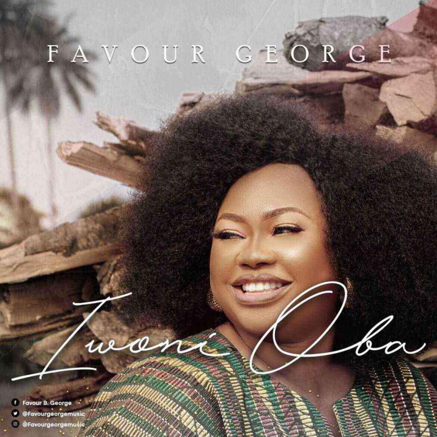 Iwoni Oba Favour George Lyrics