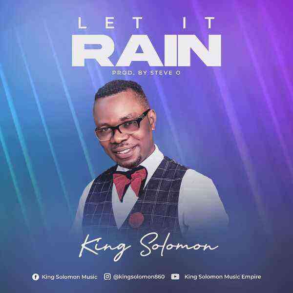 Let It Rain King Solomon Lyrics