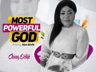 Most Powerful God - Chiny Ezike