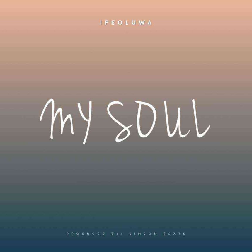 My Soul Ifeoluwa Boboye Lyrics