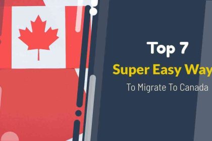 Top Seven {7} Easy Ways To Migrate To Canada