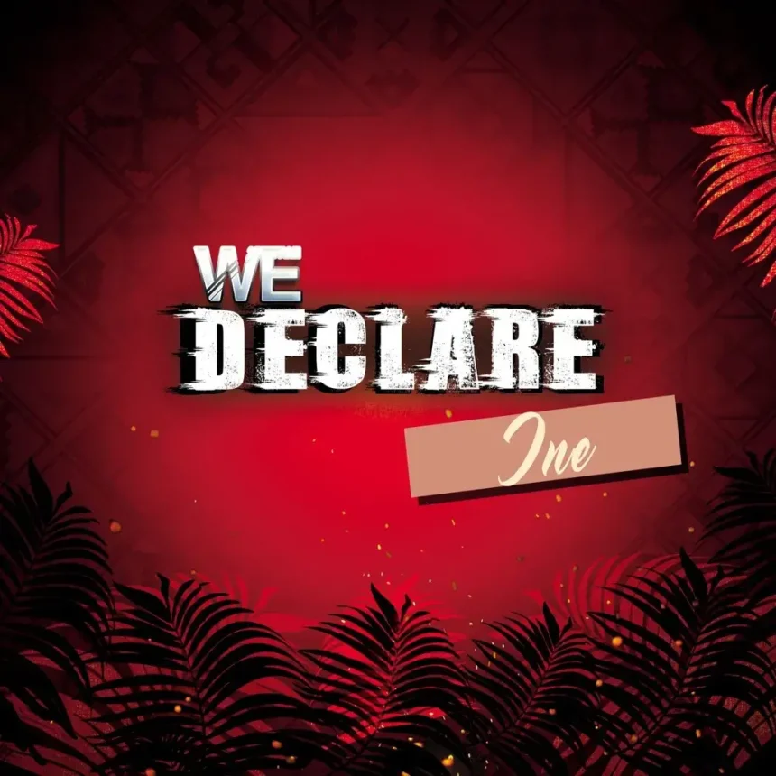 We Declare - Ine Mp3 Online Streaming 2