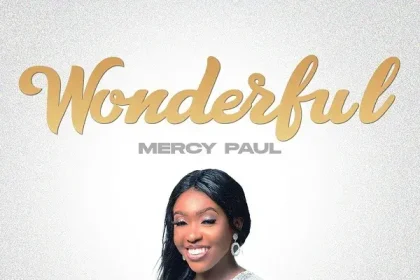 Wonderful - Mercy Paul {Music + Lyrics}