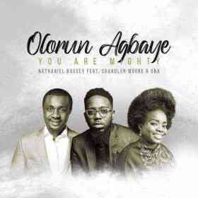 Mightygod Olorun Agbaye By Nathaniel Bassey Ft. Chandler Moore Oba Lyrics