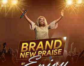 Brand New Praise By Enjoy Lyrics