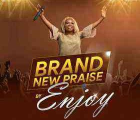 Brand New Praise By Enjoy Lyrics