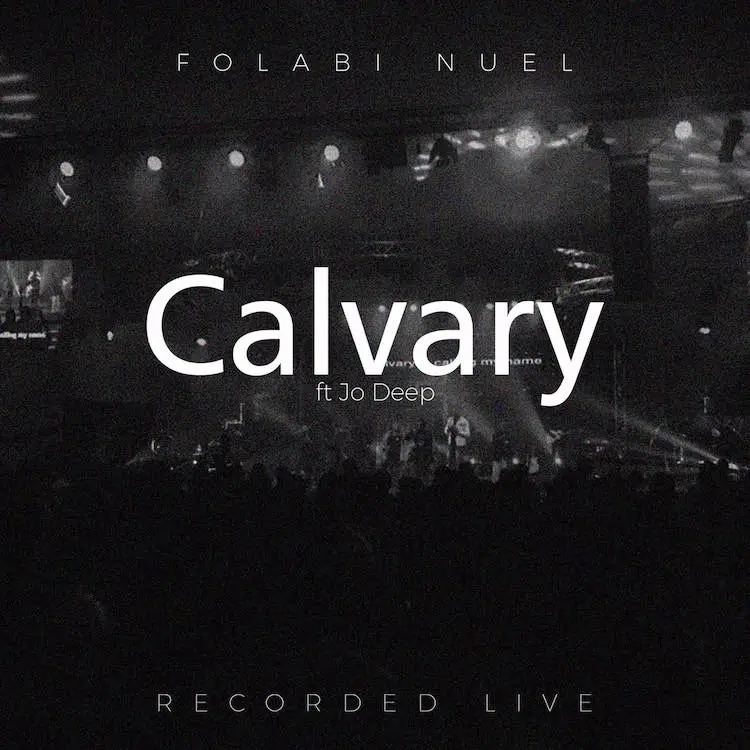 Calvary Lyrics By Folabi Nuel Ft. Jo Deep