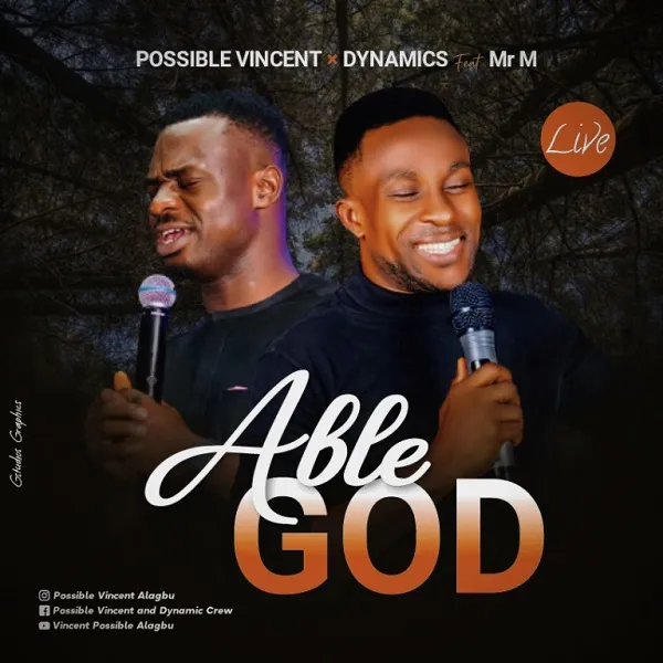 Download Music ~ Able God By Possible Vincent &Amp; Dynamics Ft. Mr. M