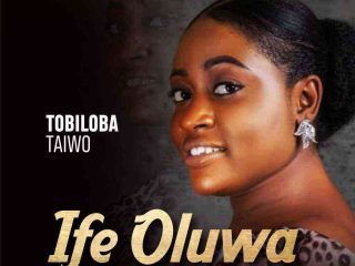 Ife Oluwa By Tobiloba Taiwo Lyrics