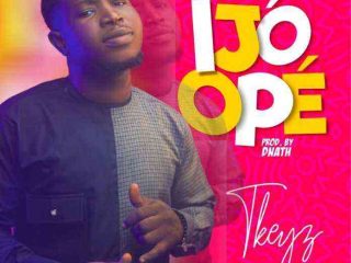 Ijo Ope By Tkeyz Lyrics