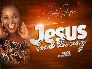 Jesus Lead The Way _ Cindy Kasi