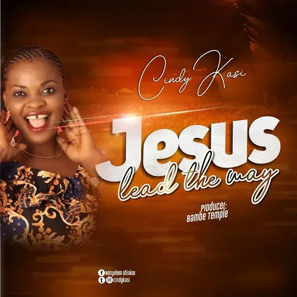 Jesus Lead The Way _ Cindy Kasi