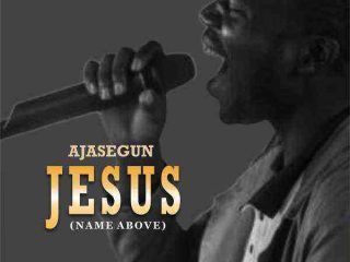 Jesus Name Above By Ajasegun Lyrics