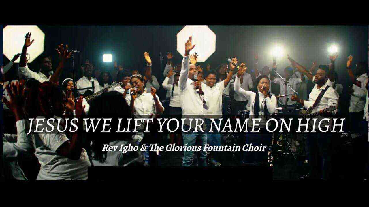 Jesus We Lift Your Name Rev. Igho The Glorious Fountain Choir