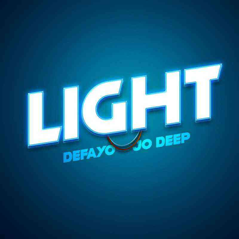 Light By Defayo Ft. Jo Deep Lyrics