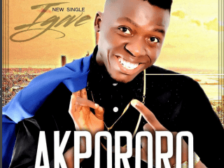 Mp3 Download + Lyrics By Akpororo _ Igwe