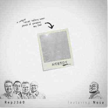 Nobody By Repj360 Ft. Nosa Lyrics