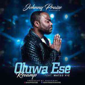 Oluwa Ese Revamp By Johnny Praise Lyrics