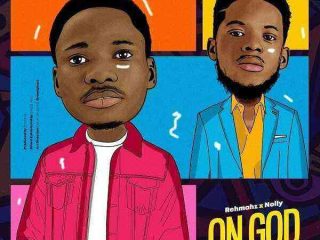 On God By Rehmahz Ft. Nolly Lyrics