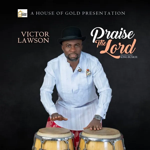 Praise The Lord ~ Victor Lawson Free Lyrics