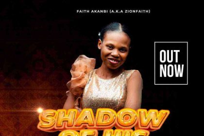 Shadow Of His Wings By Faith Akanbi _ Song Lyrics