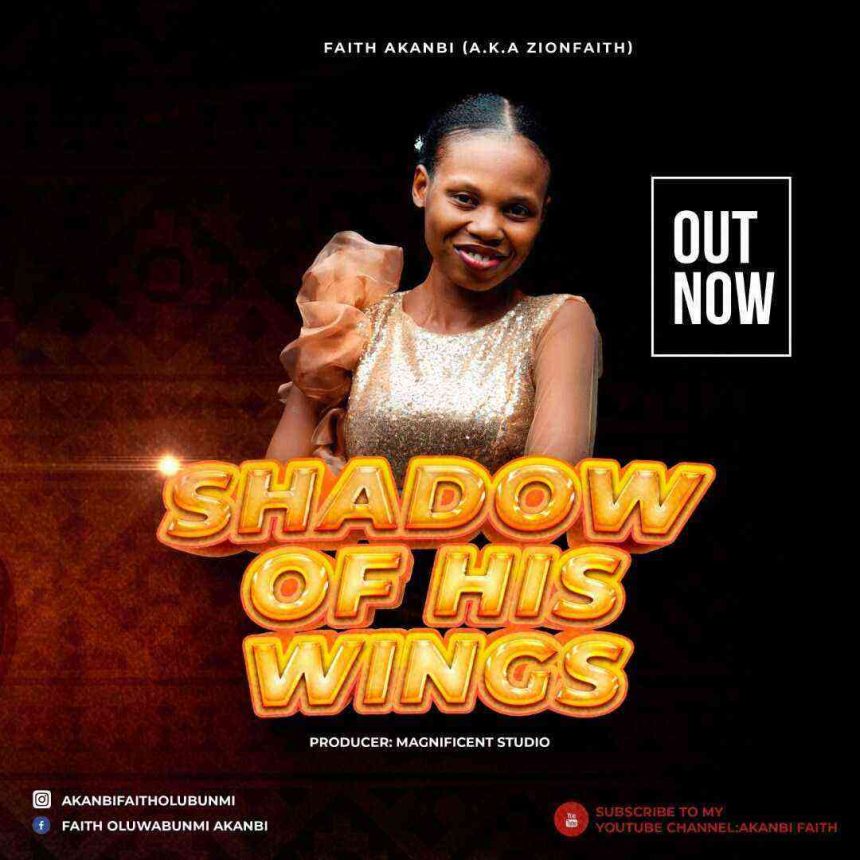 Shadow Of His Wings By Faith Akanbi _ Song Lyrics