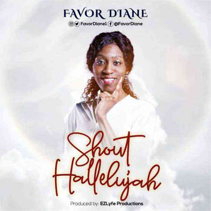 Shout Hallelujah By Favor Diane Lyrics