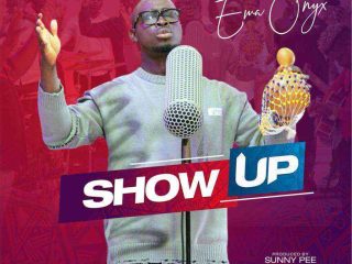 Show Up By Ema Onyx Lyrics