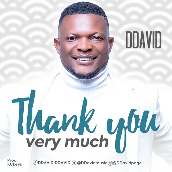 Thank You Very Much ~ Ddavid Nigeria Gospel Lyrics
