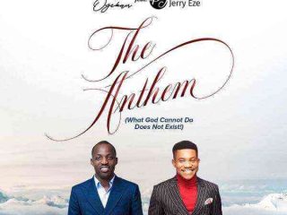 The Anthem What God Cannot Do Does Nto Exist By Dusin Oyekan Ft. Pastor Jerry Eze Lyrics