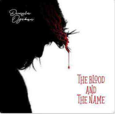 The Blood And The Name By Dunsin Oyekan Lyrics