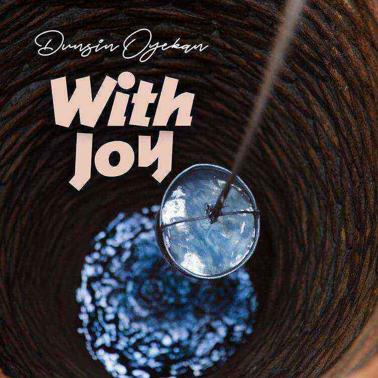 With Joy By Dunsin Oyekan Lyrics