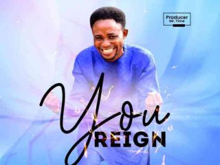 You Reign By John Olumayowa Lyrics