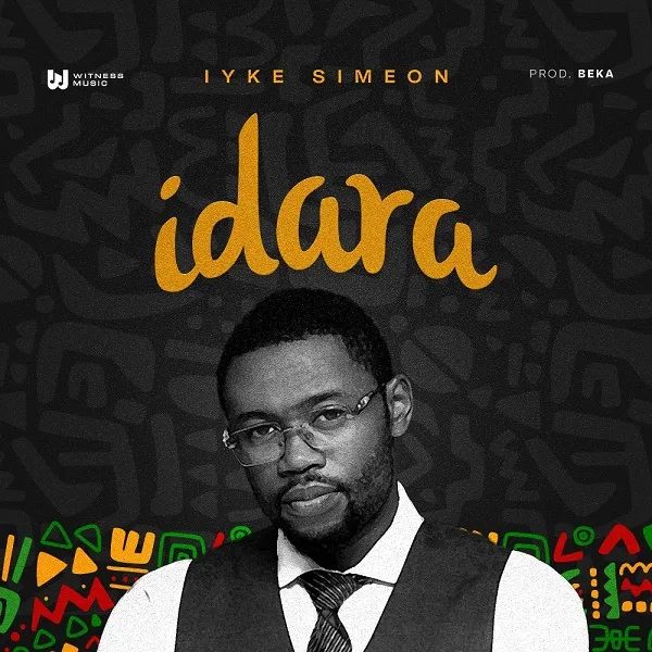 Idara ~ Iyke Simeon Lyrics