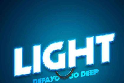 Light By Defayo Ft. Jo Deep Lyrics